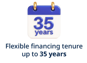 35 Years Flexible Financing Tenure