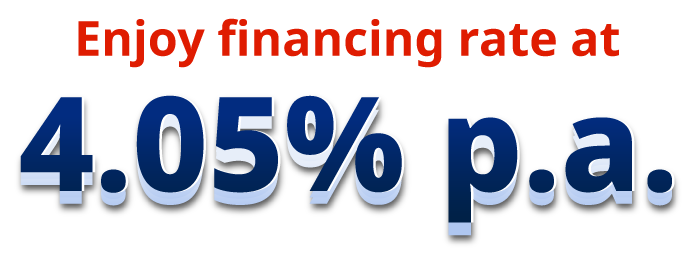 Enjoy financing rate at 4.05% p.a.