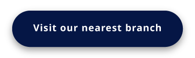 Visit our nearest branch